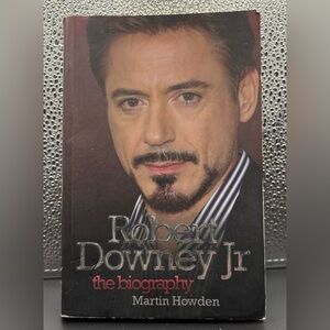 Robert Downey Jr: The Biography by Martin Howden